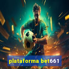 plataforma bet661